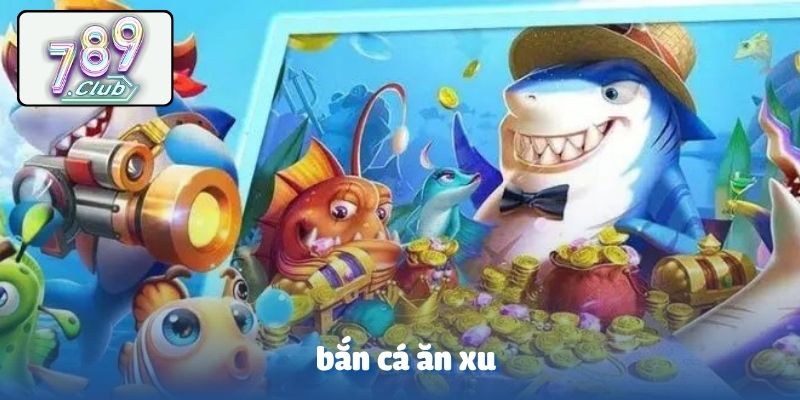 Bắn cá ăn xu