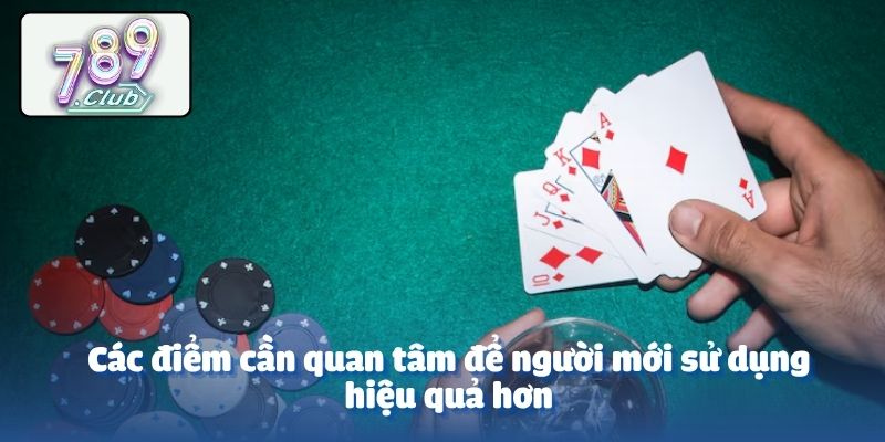 Các điểm cần quan tâm để người mới sử dụng hiệu quả hơn