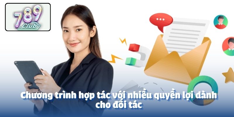 Chương trình hợp tác với nhiều quyền lợi dành cho đối tác