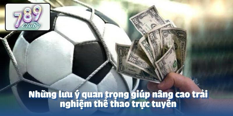 Những lưu ý quan trọng giúp nâng cao trải nghiệm thể thao trực tuyến