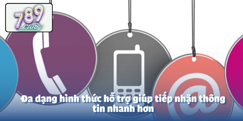 Đa dạng hình thức hỗ trợ giúp tiếp nhận thông tin nhanh hơn