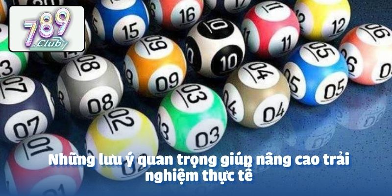 Những lưu ý quan trọng giúp nâng cao trải nghiệm thực tế