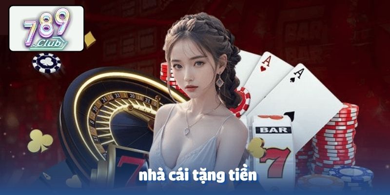 Nhà cái tặng tiền
