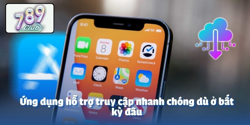 Ứng dụng hỗ trợ truy cập nhanh chóng dù ở bất kỳ đâu