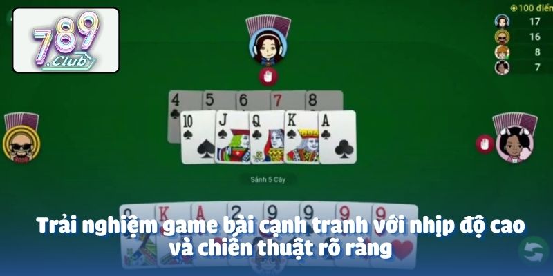 Trải nghiệm game bài cạnh tranh với nhịp độ cao và chiến thuật rõ ràng