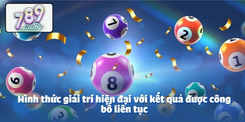 Hình thức giải trí hiện đại với kết quả được công bố liên tục