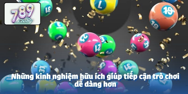 Những kinh nghiệm hữu ích giúp tiếp cận trò chơi dễ dàng hơn