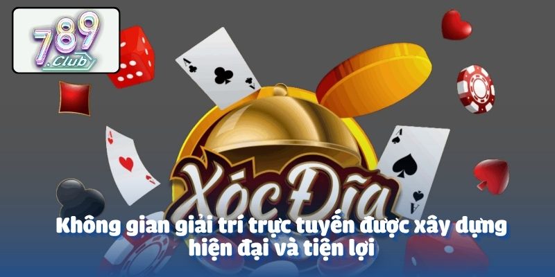 Không gian giải trí trực tuyến được xây dựng hiện đại và tiện lợi