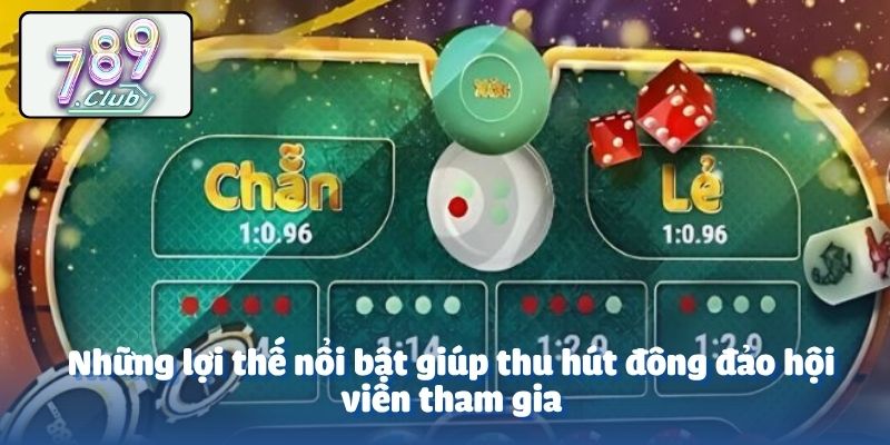 Những lợi thế nổi bật giúp thu hút đông đảo hội viên tham gia